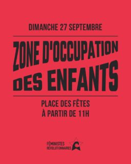 ❤️‍🔥Zone d’Occupation des Enfants : dimanche 27/09, on laisse le champ libre aux enfants et aux ados ! 

❤️‍🔥Pas d’inquiétude : il y aura un coin garderie pour les parents ! 

#feminisme #stopvss #enfantisme