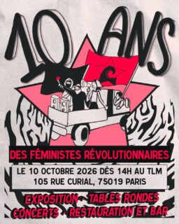 💥 Les Femrev ont dix ans ! 💥

Ce 10 octobre 2026, on vous invite à venir fêter avec nous dix ans de féminisme révolutionnaire : de cortèges de feu, de grèves victorieuses, de blocages, de débats et de formations, d'ateliers banderoles en chansons et en pizzas.

💥 Au programme : tables rondes, exposition d'archives, concert et DJ set !
💥 Restauration et bar assurés sur place.
Menu vegan disponible.
💥 Lieu entièrement accessible.

Rendez-vous le 10/10 chez @le_tlm ! 
Programme détaillé à venir.