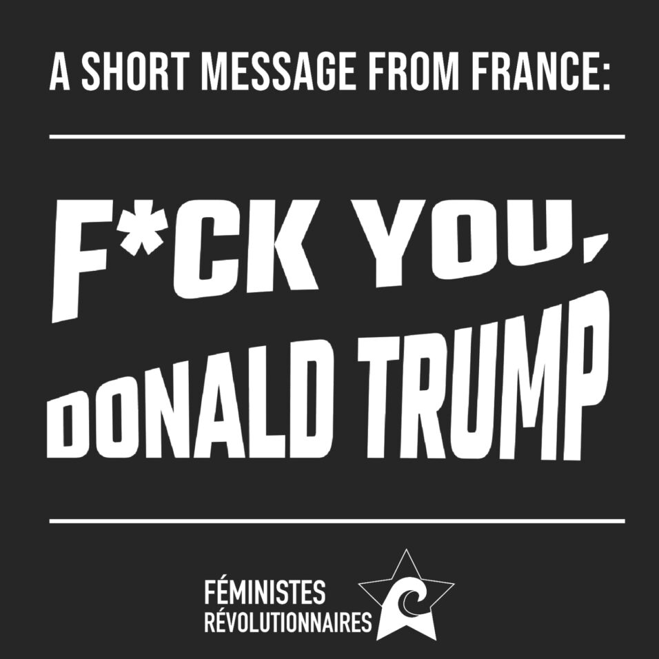 Fxck you, Donald Trump, a short message from France