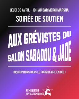 💥JEUDI 30 AVRIL : soirée de soutien aux grévistes du salon Sabadou&Jade au Merci Marsha !

💥Soirée de levée de fonds pour la caisse du grève du salon 💸

💥Inscriptions dans le lien en bio